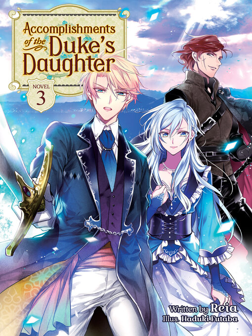 Title details for Accomplishments of the Duke's Daughter (Light Novel), Volume 3 by Reia - Wait list